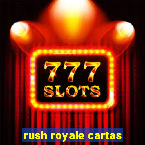 rush royale cartas